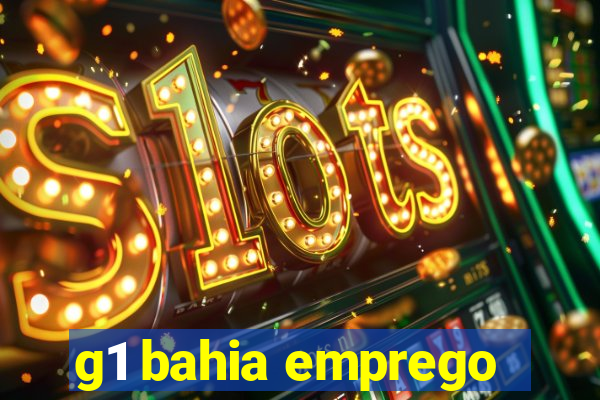 g1 bahia emprego